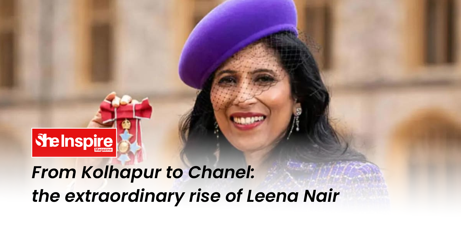 From Kolhapur to Chanel: the extraordinary rise of Leena Nair
